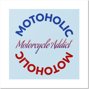 Motoholic - Motorcycle Addict Posters and Art